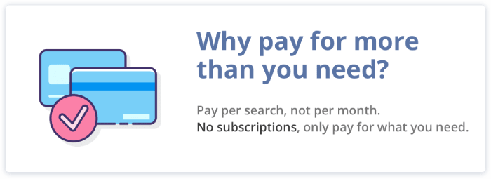 Docusearch only charges for the search you need and is NOT a subscription service.